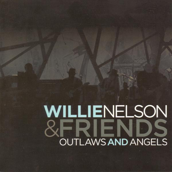 WILLIE NELSON - Willie Nelson & Friends : Outlaws And Angels cover 