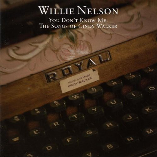 WILLIE NELSON - You Dont Know Me: The Songs Of Cindy Walker cover 