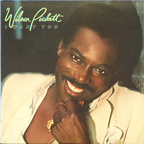 WILSON PICKETT - I Want You cover 
