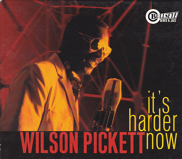 WILSON PICKETT - It's Harder Now cover 