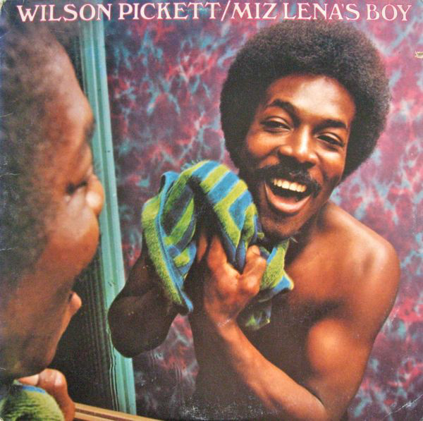 WILSON PICKETT - Miz Lena's Boy cover 