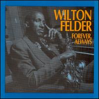 WILTON FELDER - Forever, Always cover 