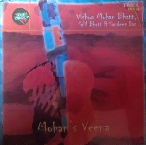 WISHWA MOHAN BHATT - Vishwa Mohan Bhatt, Salil Bhatt, Sandeep Das : Mohan's Veena cover 