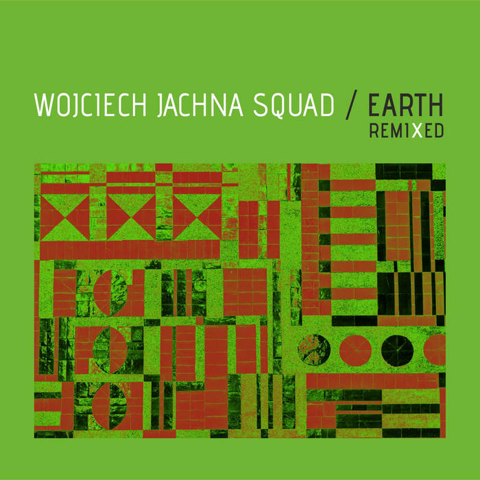 WOJCIECH JACHNA - Earth Remixed cover 