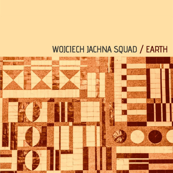 WOJCIECH JACHNA - Wojciech Jachna Squad : Earth cover 