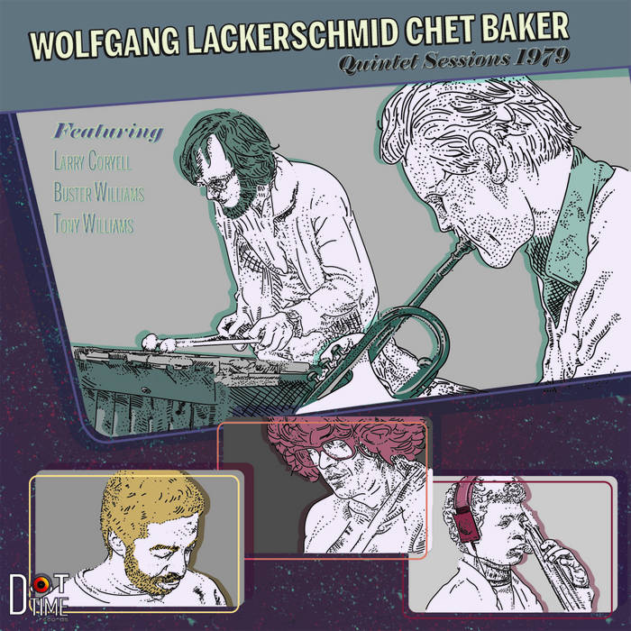 WOLFGANG LACKERSCHMID - Wolfgang Lackerschmid & Chet Baker : Quintet Sessions 1979 cover 