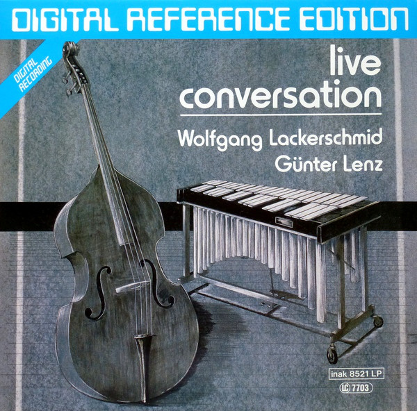 WOLFGANG LACKERSCHMID - Wolfgang Lackerschmid - Günter Lenz : Live Conversation cover 