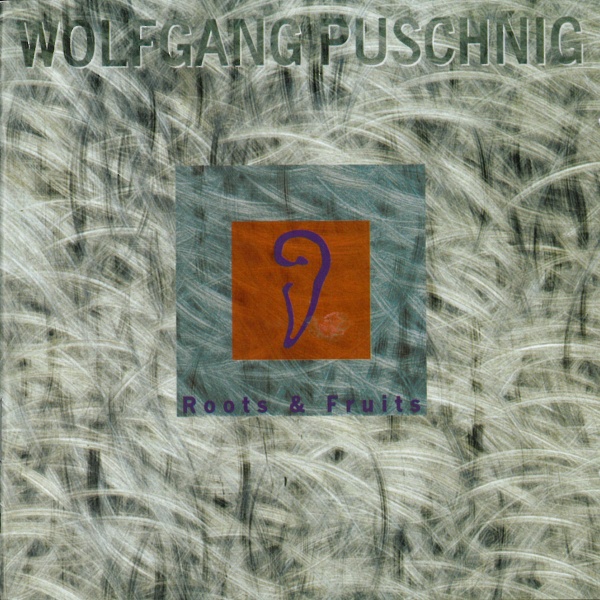 WOLFGANG PUSCHNIG - Roots & Fruits cover 