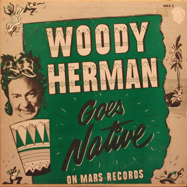 WOODY HERMAN - Woody Herman Goes Native cover 