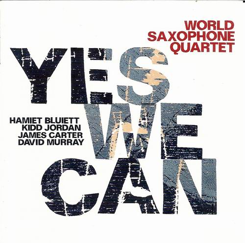 WORLD SAXOPHONE QUARTET - Yes We Can cover 