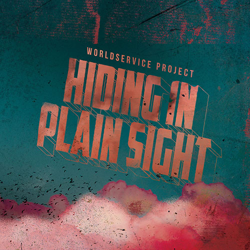 WORLDSERVICE PROJECT - Hiding In Plain Sight cover 