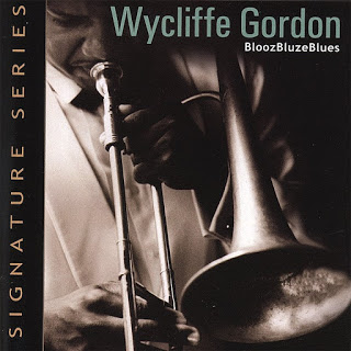 WYCLIFFE GORDON - BloozBluzeBlues cover 