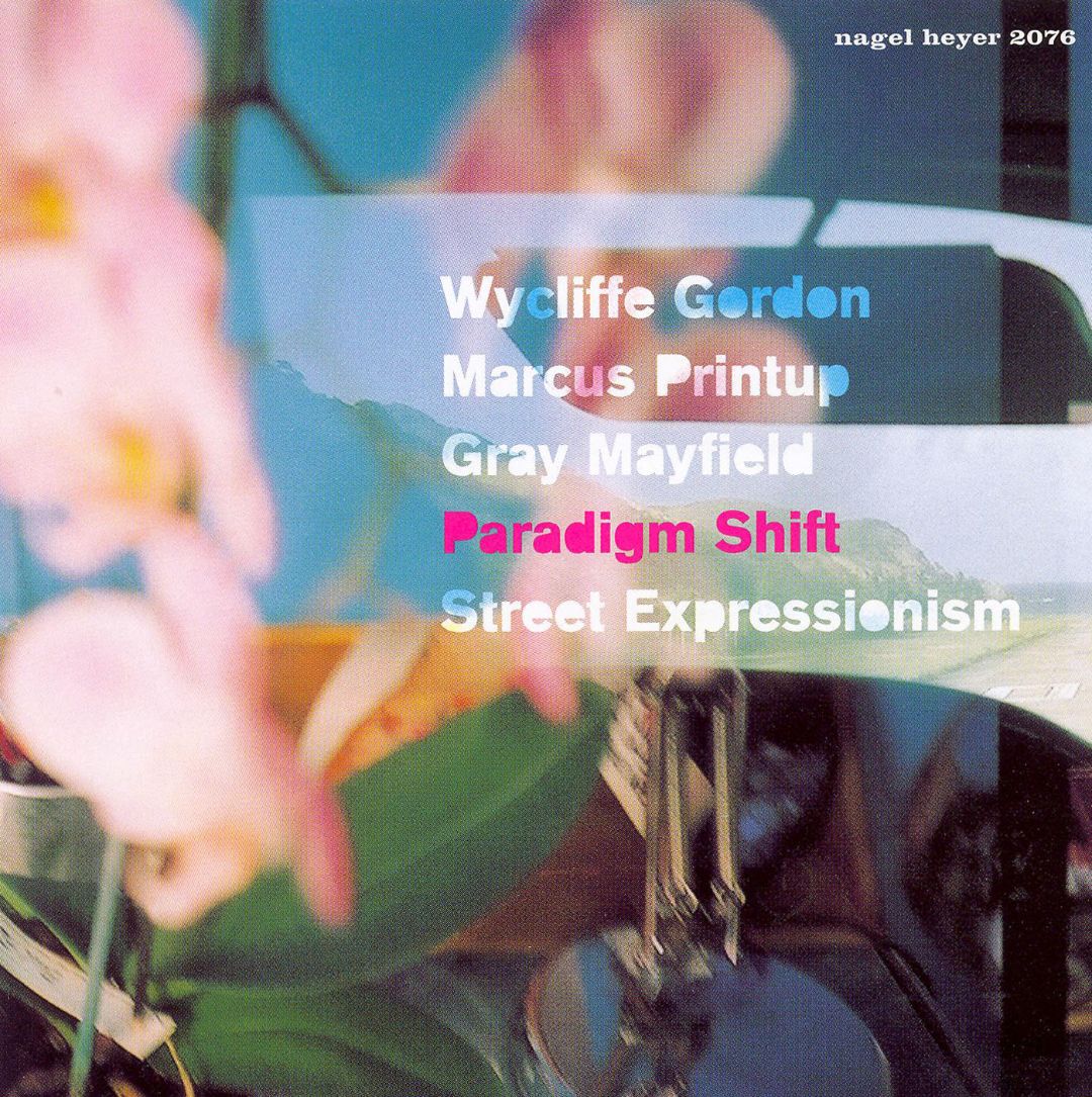 WYCLIFFE GORDON - Paradigm Shift : Street Expressionism cover 