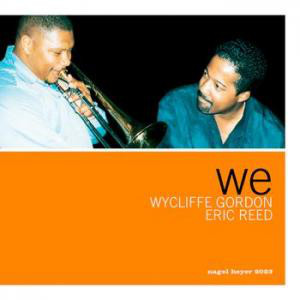 WYCLIFFE GORDON - Wycliffe Gordon & Eric Reed : We cover 