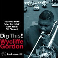 WYCLIFFE GORDON - Wycliffe Gordon Quintet ‎: Dig This! cover 