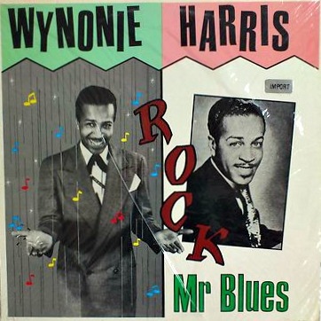 WYNONIE HARRIS - Rock Mr. Blues cover 