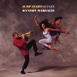 WYNTON MARSALIS - Jump Start and Jazz : Two Ballets by Wynton Marsalis cover 