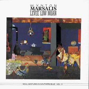 WYNTON MARSALIS - Levee Low Moan: Soul Gestures in Southern Blue, Vol. 3 cover 
