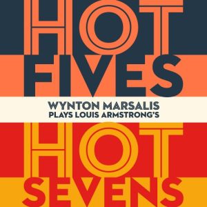 WYNTON MARSALIS - Louis Armstrongs Hot Fives and Hot Sevens cover 