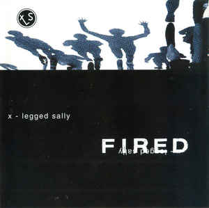 X-LEGGED SALLY - Fired cover 