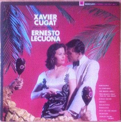 XAVIER CUGAT - Plays The Music Of Ernesto Lecuona (aka The Latin Soul Of Xavier Cugat) cover 