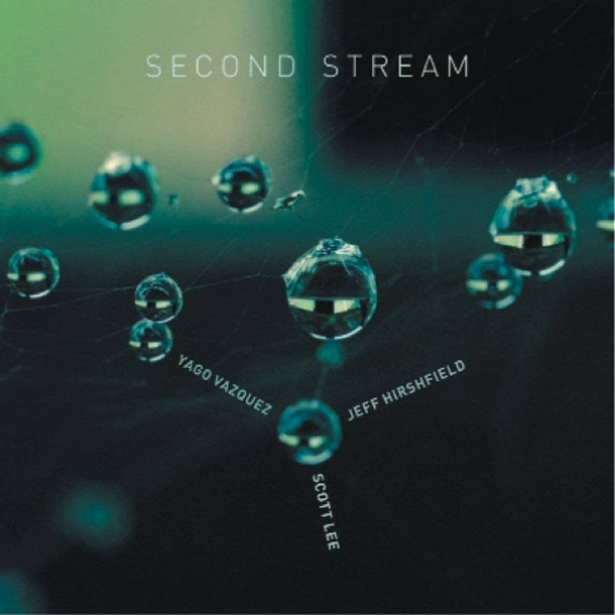 YAGO VÁZQUEZ - Yago Vázquez, Scott Lee & Jeff Hirshfield : Second Stream cover 