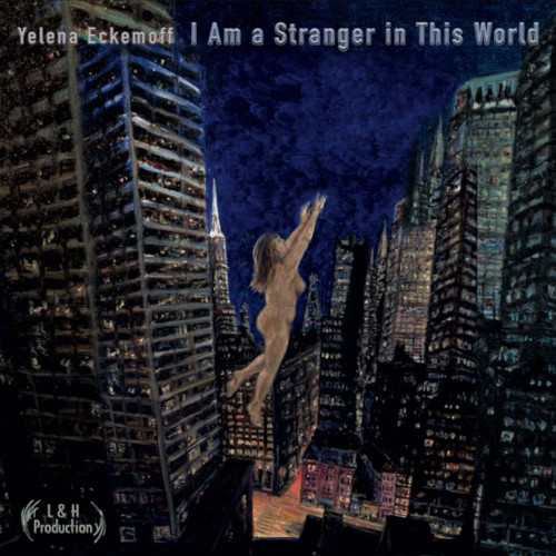 YELENA ECKEMOFF - I Am A Stranger In This World cover 