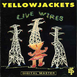 YELLOWJACKETS - Live Wires cover 