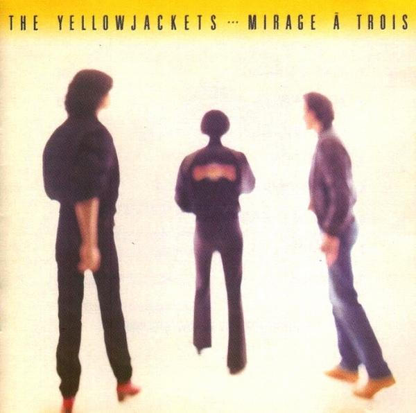 YELLOWJACKETS - Mirage a Trois cover 