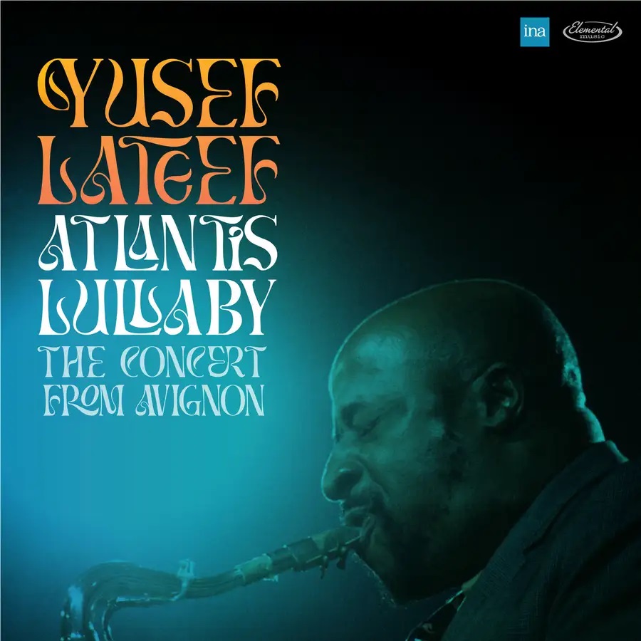 YUSEF LATEEF - Atlantis Lullaby - the Concert From Avignon cover 