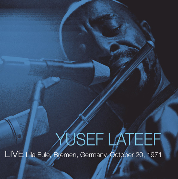 YUSEF LATEEF - Live 1971-10-20 Bremen, Germany cover 