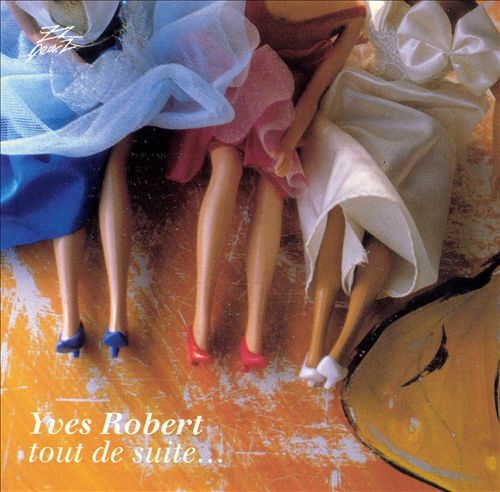 YVES ROBERT - Tout De Suite cover 