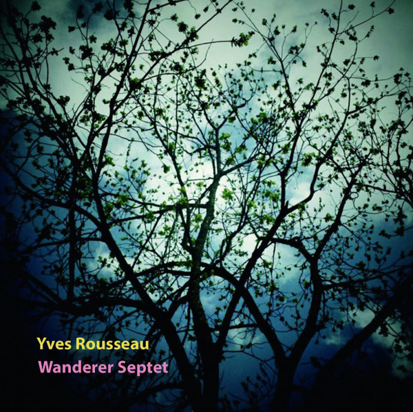YVES ROUSSEAU - Wanderer Septet cover 