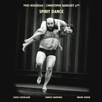 YVES ROUSSEAU - Yves Rousseau et Christophe Marguet Quintet : Spirit Dance cover 