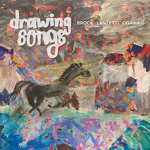 ZACH BROCK - Brock, Lanzetti, Ogawa : Drawing Songs cover 