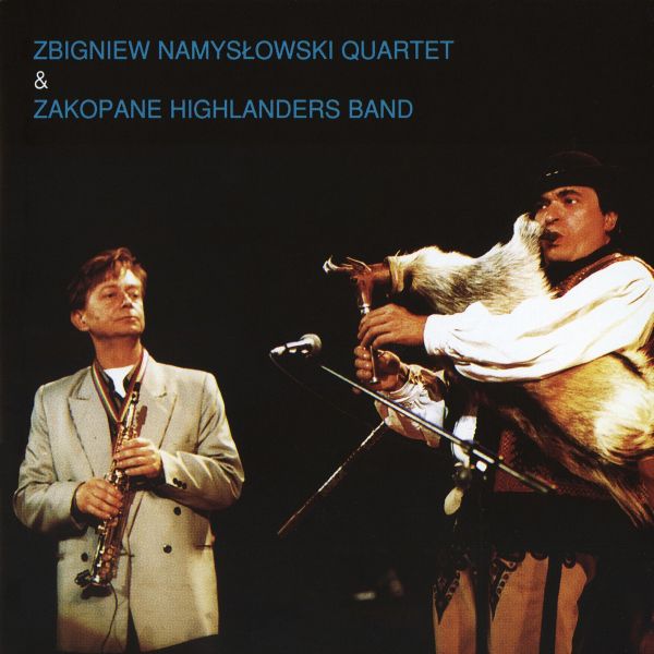 ZBIGNIEW NAMYSŁOWSKI - Zbigniew Namysłowski Quartet & Zakopane Highlanders Band cover 