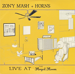 ZONY MASH - Zony Mash + Horns ‎: Live At The Royal Room cover 